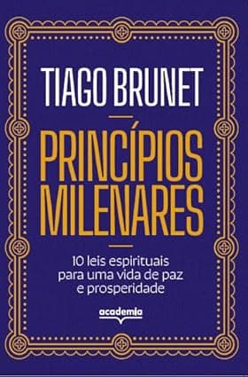 Princípios milenares: 10 leis espirituais para uma vida de paz e prosperidade