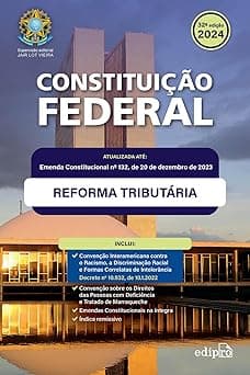 Constituição Federal 2024 - Atualizada com a REFORMA TRIBUTÁRIA