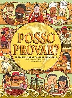 Posso provar?: Histórias sobre comidas deliciosas