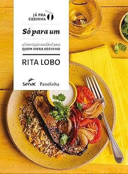 Só para um: alimentação saudável para quem mora sozinho: 3