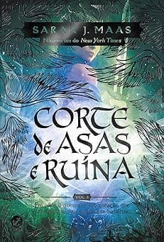 Corte de asas e ruína (Vol. 3 Corte de espinhos e rosas)