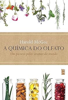 A química do olfato: Um passeio pelos aromas do mundo