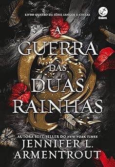 A guerra das duas rainhas (Vol. 4 Sangue e Cinzas)