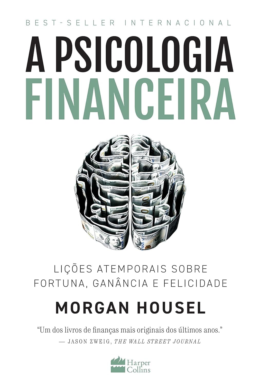 A psicologia financeira: lições atemporais sobre fortuna, ganância e felicidade